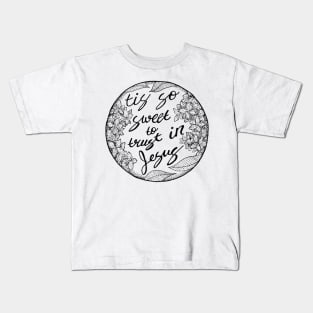 To Trust in Jesus -floral, christian, faith Kids T-Shirt